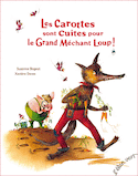 Carottes sont cuites pour le grand méchant loup ! (Les)